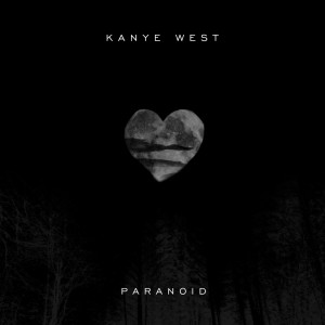 ดาวน์โหลดและฟังเพลง Paranoid (NEW Mix) พร้อมเนื้อเพลงจาก Kanye West