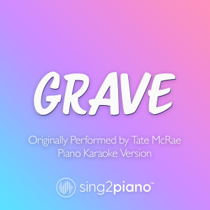 grave (Originally Performed by Tate McRae) (Piano Karaoke Version)