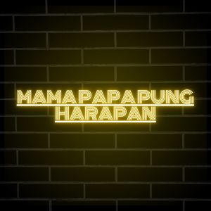 Dengarkan MAMA PAPA PUNG HARAPAN lagu dari MANGGORAP DJ SAMMY dengan lirik