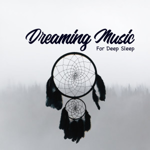 Sound Dreamer的專輯Dreaming Music For Deep Sleep
