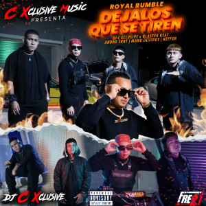 DJ C Xclusive的專輯Royal Rumble (Dejalos que se Tiren) (Explicit)
