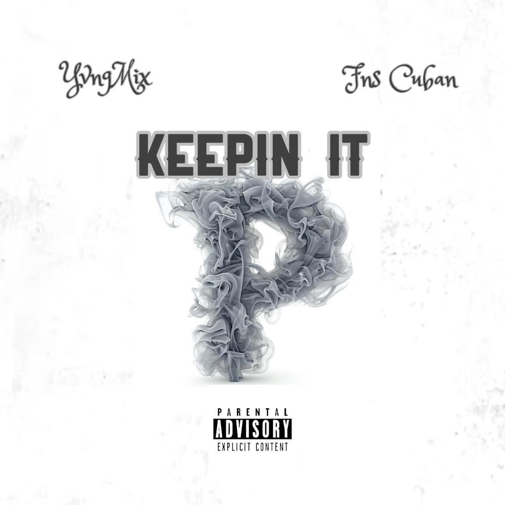Keepin It P (feat. FNS Cubin) (Explicit)