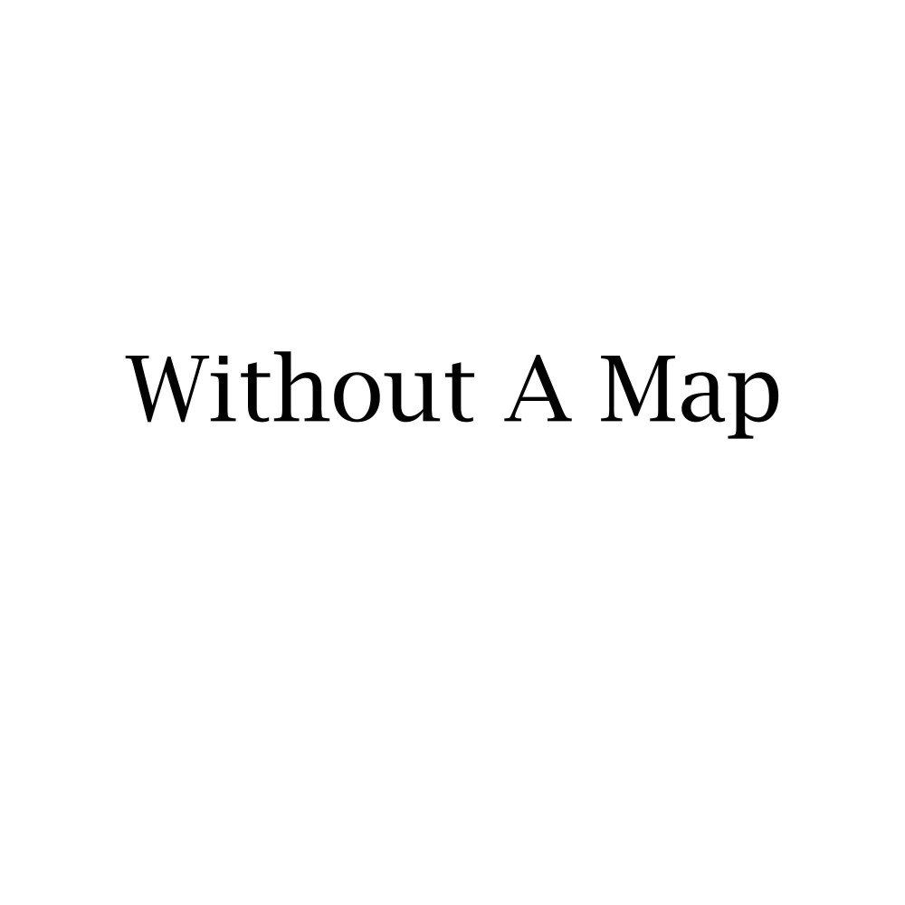 Without a Map