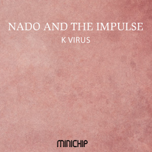 Listen to K Virus (NaDo Edit) song with lyrics from The Impulse