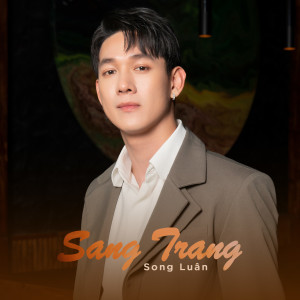 Listen to Sang Trang (VMA Remix) song with lyrics from Song Luan