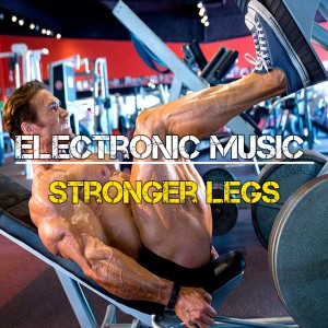 Listen to Electronic Music Stronger Legs song with lyrics from DJ Workout Viral