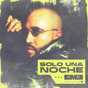 Listen to Solo Una Noche (Explicit) song with lyrics from EME
