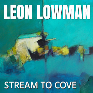 Album Stream to Cove from Leon Lowman