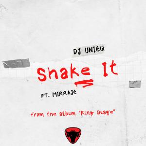 收聽Dj Unieq的Shake It (feat. Mirraje) (Extended Vocal Mix)歌詞歌曲