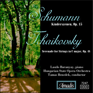อัลบัม Schumann: Kinderszenen, Op. 15 / Tchaikovsky: Serenade for Strings in C Major, Op. 48 ศิลปิน Tamás Benedek