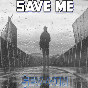 收聽$EV-VIN的Save Me歌詞歌曲