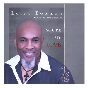Lorne Bowman的專輯You're My Love