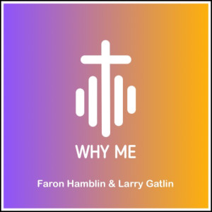 收聽Faron Hamblin的Why Me Lord歌詞歌曲