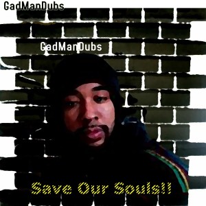 ดาวน์โหลดและฟังเพลง Save Our Souls พร้อมเนื้อเพลงจาก GadManDubs