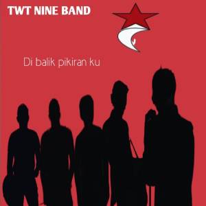 Listen to DI BALIK PIKIRAN KU song with lyrics from TWT NINE BAND