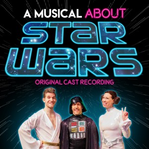 Billy Recce的專輯A Musical About Star Wars (Original Cast Recording)