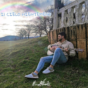 Listen to Il Cielo nientemeno song with lyrics from Mirco Olivastri
