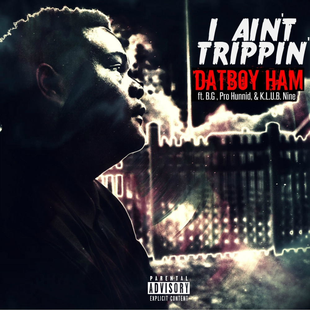 I Ain't Trippin' (feat. B.G, K.L.U.B. Nine & Pro Hunnid ) (Explicit)