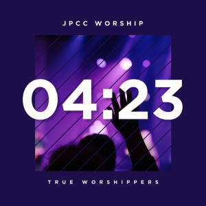 True Worshippers 04:23 dari JPCC Worship