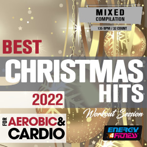 อัลบัม Best Christmas Hits 2022 For Aerobic & Cardio Workout Session (15 Tracks Non-Stop Mixed Compilation For Fitness & Workout - 135 Bpm / 32 Count) ศิลปิน Various Artists