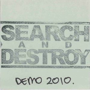 Album Demo 2010 from Search and Destroy