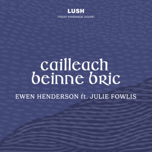 อัลบัม Cailleach Beinne Bric ศิลปิน Lush Fresh Handmade Sound