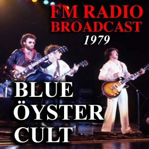 Album FM Radio Broadcast 1979 Blue Öyster Cult from Blue Oyster Cult
