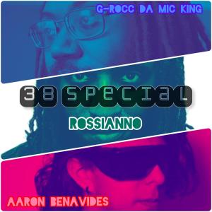 Rossianno的專輯38 Special (feat. G-Rocc Da Mic King & Aaron Benavides) [Radio Edit]