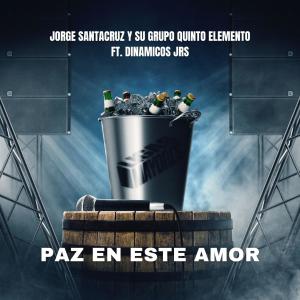 Jorge Santacruz y Su Grupo Quinto Elemento的專輯Paz en Este Amor (Live) [Explicit]