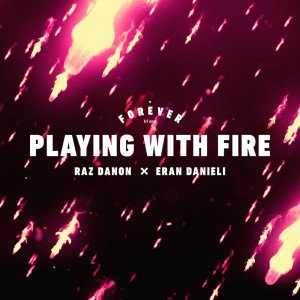 Listen to Playing With Fire song with lyrics from Raz Danon
