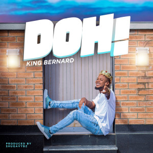 Listen to DOH song with lyrics from King Bernard