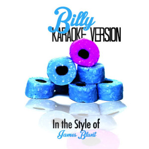 Karaoke - Ameritz的專輯Billy (In the Style of James Blunt) [Karaoke Version] - Single