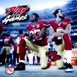 Listen to Play No Games (feat. D3v) (Explicit) song with lyrics from Larz