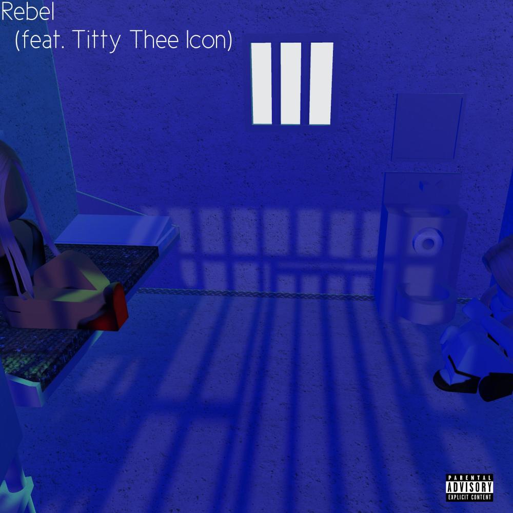 Rebel (feat. Titty Thee Icon) (Explicit)