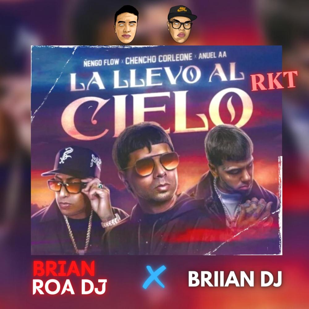 LA LLEVO AL CIELO RKT (feat. BRIIAN DJ)