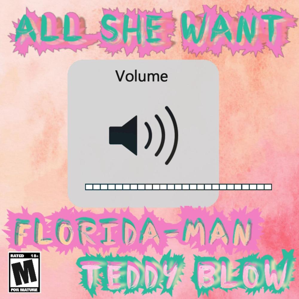 All She Want (feat. Teddy Blow) (Explicit)