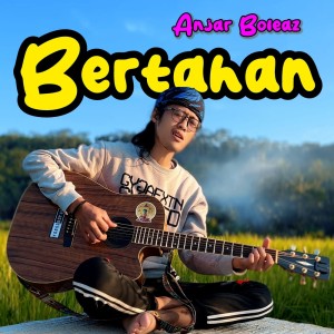 Listen to Bertahan song with lyrics from Anjar Boleaz