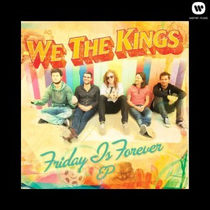 ดาวน์โหลดและฟังเพลง Friday Is Forever พร้อมเนื้อเพลงจาก We The Kings