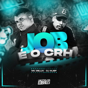 Mc Delux的專輯Job é o CRH (Explicit)
