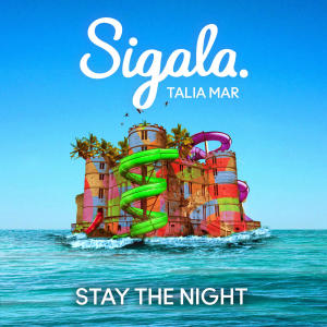 ดาวน์โหลดและฟังเพลง Stay the Night พร้อมเนื้อเพลงจาก Sigala
