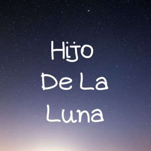 ดาวน์โหลดและฟังเพลง Hijo de la Luna พร้อมเนื้อเพลงจาก Ana Maria
