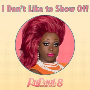 收聽Lucian Piane的I Don't Like to Show Off (From "Rupaul's Drag Race 8")歌詞歌曲