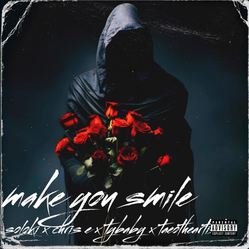 Make you smile (feat. Chris e, TaeoTheArtist & Tybaby) (Explicit)