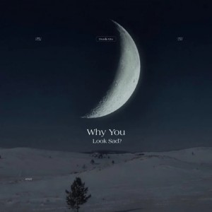 收聽Milk Bill的Why You Look Sad? (cover: 舵)歌詞歌曲