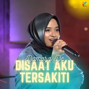Dengarkan lagu Disaat Aku Tersakiti (Cover) nyanyian Damara De dengan lirik