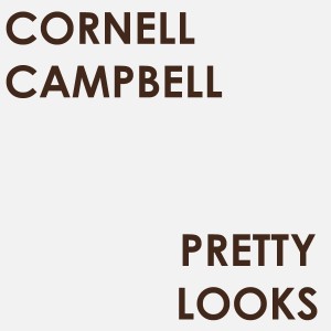 ดาวน์โหลดและฟังเพลง Pretty Looks พร้อมเนื้อเพลงจาก Cornell Campbell