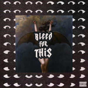 JelloMauri的专辑Bleed for This (Explicit)