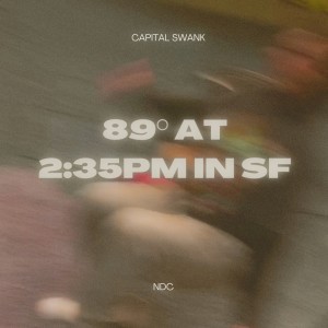 Capital Swank的專輯89° at 2:35pm in sf (Explicit)