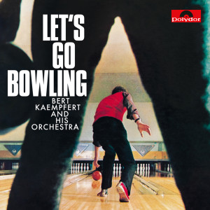 ดาวน์โหลดและฟังเพลง Let's Go Bowling พร้อมเนื้อเพลงจาก Bert Kaempfert