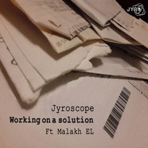 ดาวน์โหลดและฟังเพลง Working on a Solution (Explicit) พร้อมเนื้อเพลงจาก Jyroscope